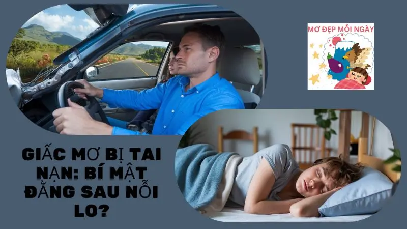 Giấc Mơ Bị Tai Nạn: Bí Mật Đằng Sau Nỗi Lo?