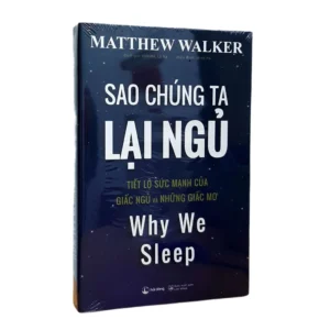 Sách – Sao Chúng Ta Lại Ngủ: Khám Phá Sức Mạnh Của Giấc Ngủ Và Những Giấc Mơ